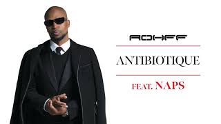 Rohff  Antibiotique feat Naps Audio officiel [upl. by Johannah]