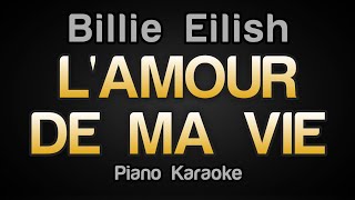 Billie Eilish  L’AMOUR DE MA VIE Karaoke Version [upl. by Ellenrad]