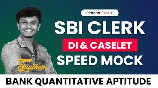 SBI CLERK DI AND CASELET SPEED MOCK BANK QUANTITATIVE APTITUDE by GAUTHAM SIR  Veranda Race  LIVE [upl. by Meedan]