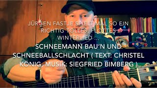 Schneemann bau‘n und Schneeballschlacht  Text Christel König Musik Siegfried Bimberg  hvJF [upl. by Pfeifer962]