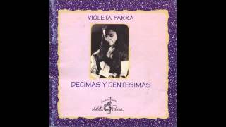 Décimas y centésimas  Violeta Parra [upl. by Jaella]