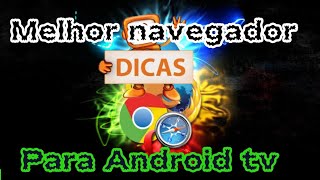 Dica de App  Melhor Navegador de Internet para Android TV Box [upl. by Austreng927]