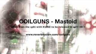 COILGUNS  MASTOID [upl. by Tterab504]