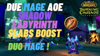 TBC Classic Due Mage AOE Shadow Labyrinth Slabs Boost [upl. by Callie]