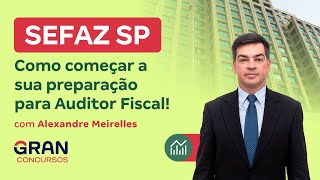 Concurso SEFAZ SP  Como começar a sua preparação para Auditor Fiscal [upl. by Hube147]