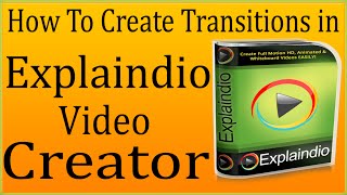 How To Create Transitions In Explaindio Video Creator Tutorial [upl. by Gorden112]