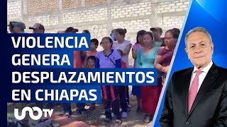 En Chiapas 5 mil habitantes sufren desplazamiento forzado en Chicomuselo y Socoltenango [upl. by Golding797]