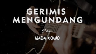 GERIMIS MENGUNDANG  SLAM  KARAOKE GITAR AKUSTIK NADA COWO  MALE [upl. by Onaireves]