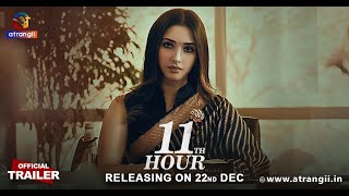 11th Hour  Official Trailer  Releasing On  22nd December  Exclusively On Atrangii App [upl. by Yennaiv77]