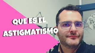 Que Es El Astigmatismo Causas Y Tratamientos [upl. by Cramer]