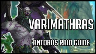 VARIMATHRAS  Normal  Heroic Antorus Raid Guide  WoW Legion [upl. by Marysa733]