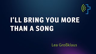 I‘LL BRING YOU MORE THAN A SONG  LEA GROSSKLAUS [upl. by Aihcrop295]