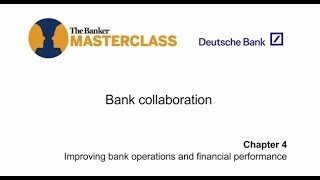 Improving bank operations and financial performance The Banker Masterclass Chapter 4 [upl. by Eiuqram]