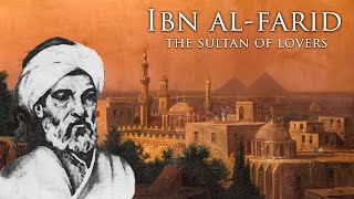 Ibn alFarid  The Sufi Poet of Love amp Oneness [upl. by Naliorf]