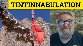 🔵 Tintinnabulation Meaning  Tintinnabulate Defined  Tintinnabulation Examples Literary English [upl. by Imerej]