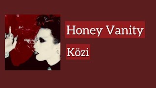 Honey Vanity  Közi RomEng Lyrics [upl. by Pansir]