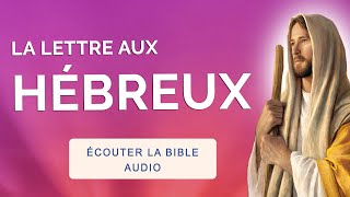 LETTRE aux HÉBREUX 🙏 Écouter la Bible Audio [upl. by Jacki]