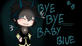 Bye bye baby blue  old trend  gacha meme [upl. by Welcher]