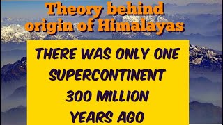 Origin of Himalayas  Pangea supercontinent  Gondwana and Laurasia [upl. by Morrill533]