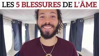 LES 5 BLESSURES DE L’ÂME [upl. by Aidaas]