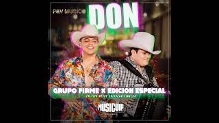 Grupo Firme amp Edición Especial  Don En Vivo Desde Culiacán  Sinaloa [upl. by Wernsman]