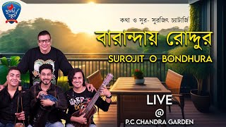 Baranday Roddur  LIVE  Tomar Dekha Nai  Surojit Chatterjee  Surojit O Bondhura [upl. by Grewitz344]