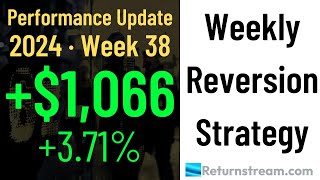 Weekly Reversion Strategy Performance Update for Week Ending September 20th 2024 [upl. by Hoffmann]