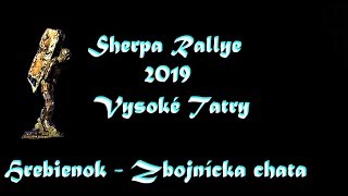 SHERPA RALLYE 2019  VYSOKÉ TATRY  HREBIENOK  ZBOJNÍCKA CHATA [upl. by Dlorej]