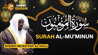 Surah AlMuminun  Syeikh Mukhtar AlHaj [upl. by Anahsek]