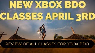 NEW XBOX BDO CLASSES ARE THEY OVERPOWERED [upl. by Arytahs299]