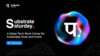 Substrate Saturday by Polkadot India  Bootcamp 2  Session 2  050222 [upl. by Zug]