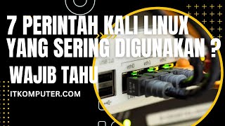 7 Perintah Kali Linux yang Sering Digunakan  Cyber security [upl. by Ader]