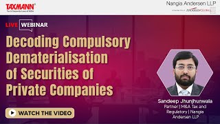 TaxmannWebinar  Decoding Compulsory Dematerialisation of Securities of Private Companies [upl. by Nylirek142]