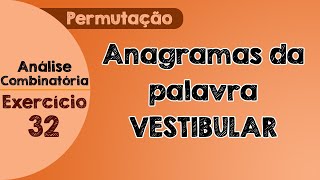 Exercício resolvido 32 – Anagramas da palavra VESTIBULAR em que VES ficam juntas  Análise Combinató [upl. by Filler]