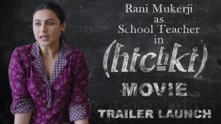 Hichki Trailer 2017  Rani Mukerji  Hichki Hindi Movie 2018  Hichki Official Trailer Launch 2018 [upl. by Bekha]