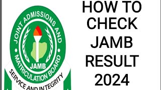 HOW TO CHECK JAMB 2024 RESULT [upl. by Tarrant]