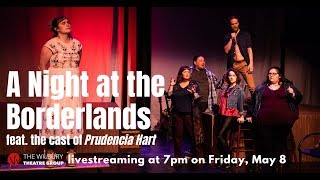 A Night at the Borderlands featuring the cast of Prudencia Hart [upl. by Ddart]