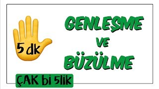 5 dkda Genleşme ve Büzülme  Çak Bi 5lik [upl. by Capon361]