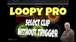 Loopy Pro Looper DAW Sampler v117  Tutorial 32 Action  Select a Clip without triggering it [upl. by Aivek]