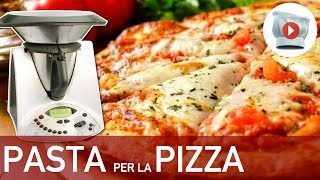 Pasta per la Pizza Bimby [upl. by Rosenkranz]