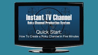 Quick Start How To Create a Roku Channel in Five Minutes [upl. by Sido172]