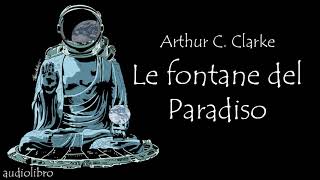 Arthur C Clarke  Le fontane del paradiso [upl. by Otrebilif]