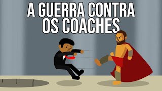 A GUERRA CONTRA OS COACHES [upl. by Acimehs]