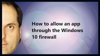 How to allow an app through the Windows 10 firewall [upl. by Idelia507]