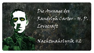 Die Aussage des Randolph Carter  H P Lovecraft Nachtmahrlyrik [upl. by Editha]