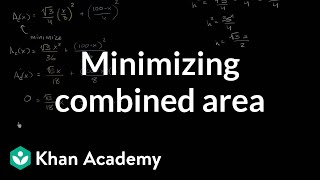 Minimizing combined area  Derivative applications  Differential Calculus  Khan Academy [upl. by Garneau]