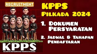 KPPS Pilkada 2024 Berkas Persyaratan dan Jadwal Pendaftaran KPPS Cara Mendaftar KPPS Pilkada 2024 [upl. by Vittorio]