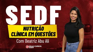 Concurso SEDF Nutrição  Nutrição Clínica em questões com Beatriz Abu Ali [upl. by Quickel408]