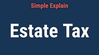 Estate Tax Rates Exclusions and Impact on Gift and Inheritance Taxes [upl. by Ientirb]