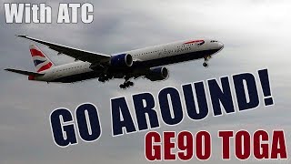 777 GO AROUND British Airways LATE ABORTED LANDING at HEATHROW  GE90 POWER With Full ATC [upl. by Esylle632]